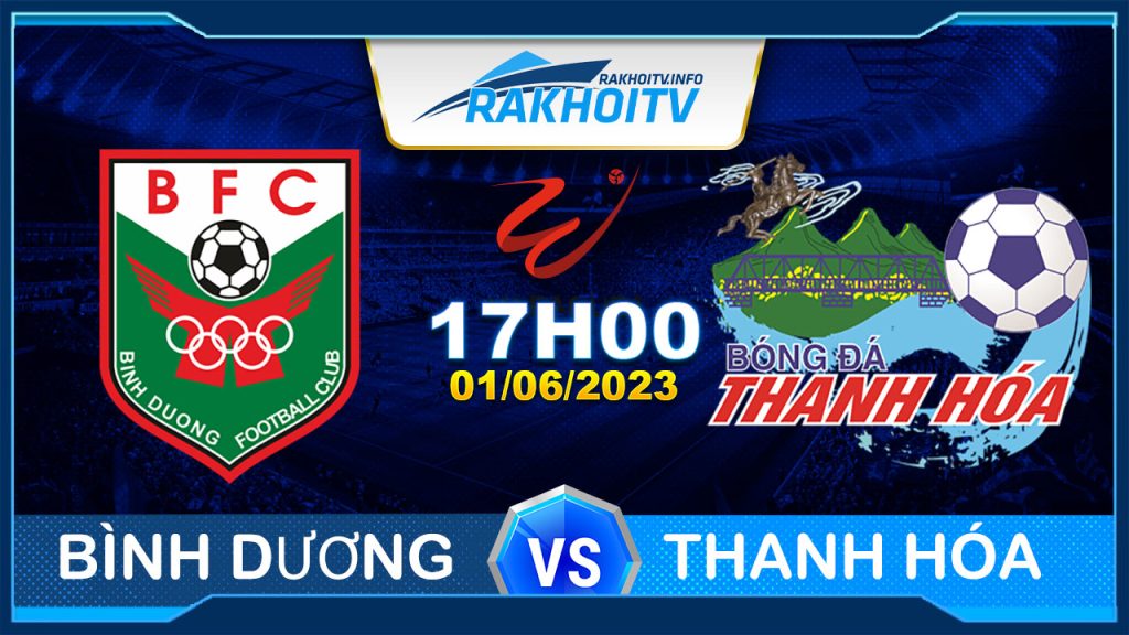 Soi kèo Bình Dương vs Thanh Hóa, 17h00 ngày 01/06 – V League