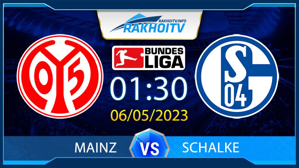 Soi kèo Mainz vs Schalke, 01h30 ngày 6/5 – Bundesliga